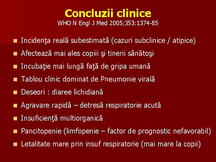 Concluzii clinice WHO N Engl J Med 2005; 353: 1374 -85 n Incidenţa reală