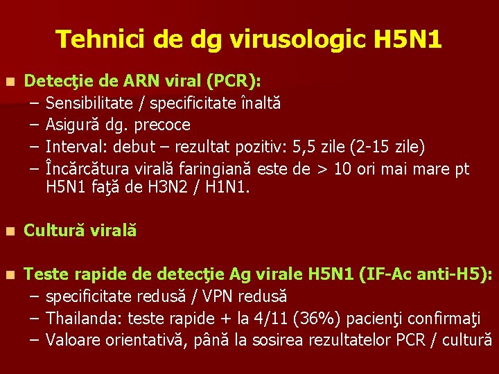 Tehnici de dg virusologic H 5 N 1 n Detecţie de ARN viral (PCR):
