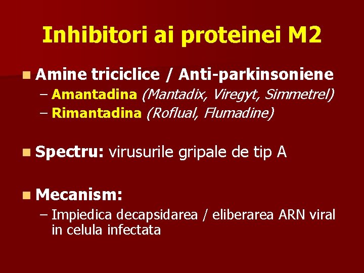 Inhibitori ai proteinei M 2 n Amine triciclice / Anti-parkinsoniene – Amantadina (Mantadix, Viregyt,