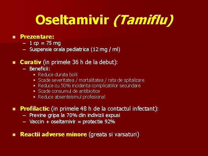 Oseltamivir (Tamiflu) n Prezentare: n Curativ (in primele 36 h de la debut): –