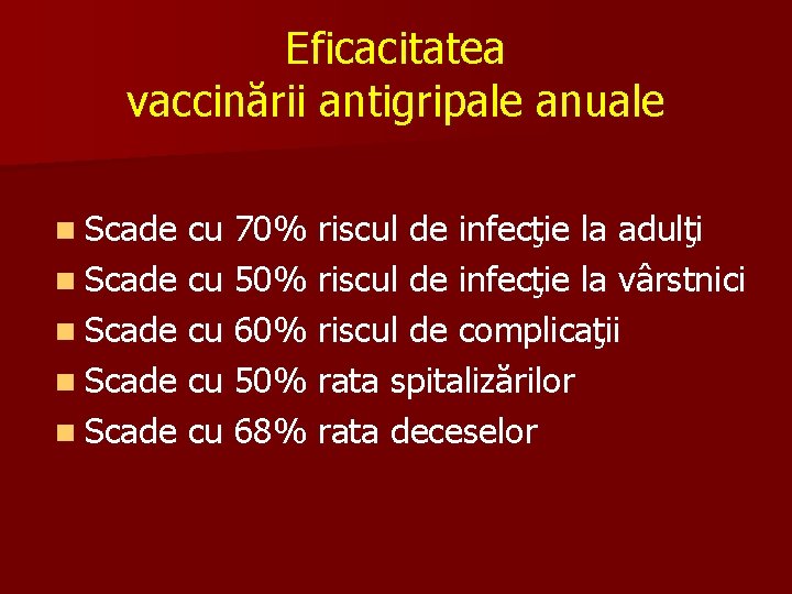 Eficacitatea vaccinării antigripale anuale n Scade cu 70% riscul de infecţie la adulţi n