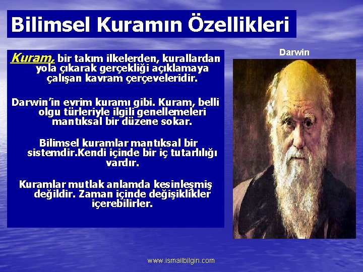 Bilimsel Kuramın Özellikleri Kuram, bir takım ilkelerden, kurallardan yola çıkarak gerçekliği açıklamaya çalışan kavram