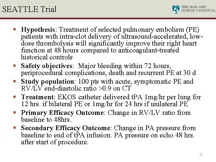 SEATTLE Trial § Hypothesis: Treatment of selected pulmonary embolism (PE) patients with intra-clot delivery