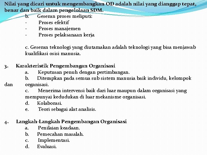 Nilai yang dicari untuk mengembangkan OD adalah nilai yang dianggap tepat, benar dan baik