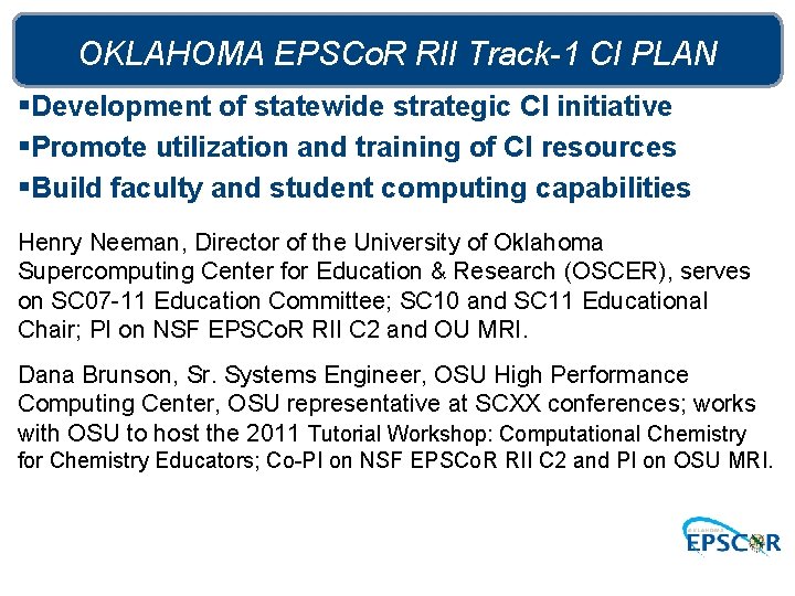 OKLAHOMA EPSCo. R RII Track-1 CI PLAN §Development of statewide strategic CI initiative §Promote