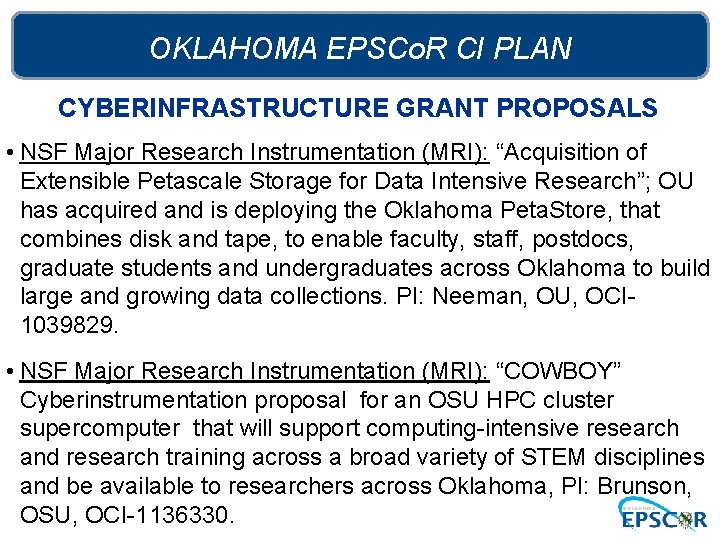 OKLAHOMA EPSCo. R CI PLAN CYBERINFRASTRUCTURE GRANT PROPOSALS • NSF Major Research Instrumentation (MRI):