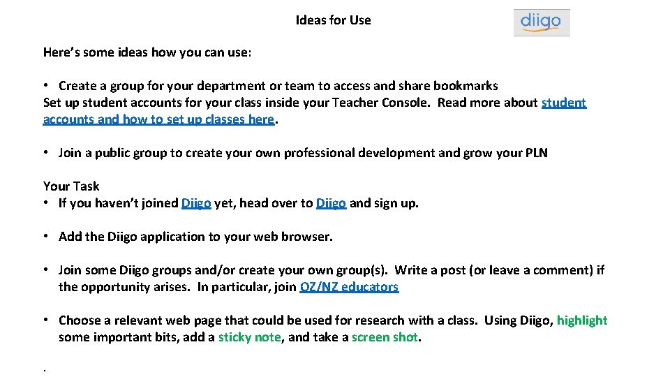 Ideas for Use Here’s some ideas how you can use: • Create a group