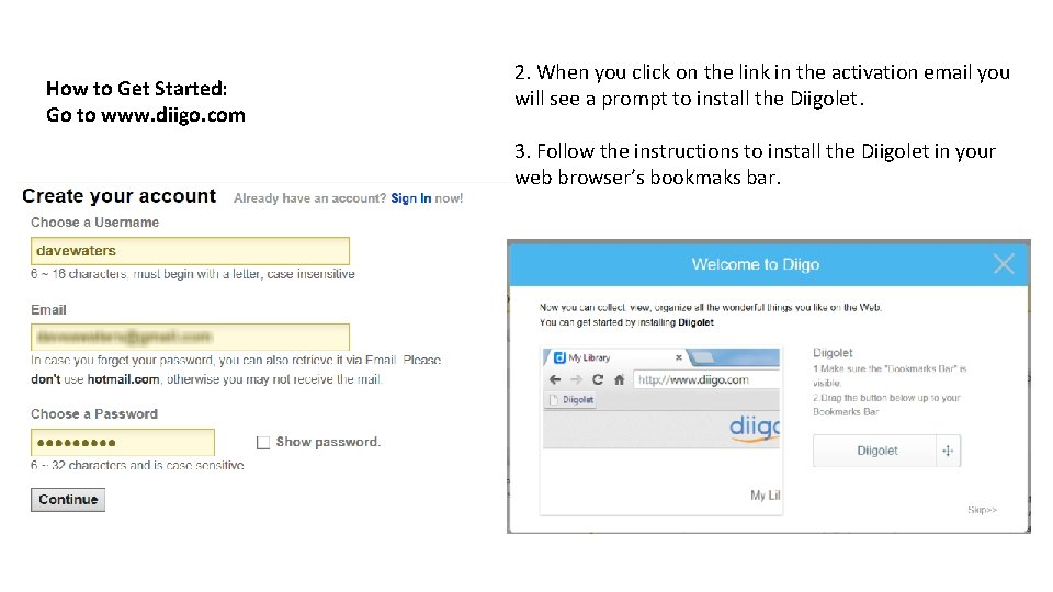 How to Get Started: Go to www. diigo. com 2. When you click on