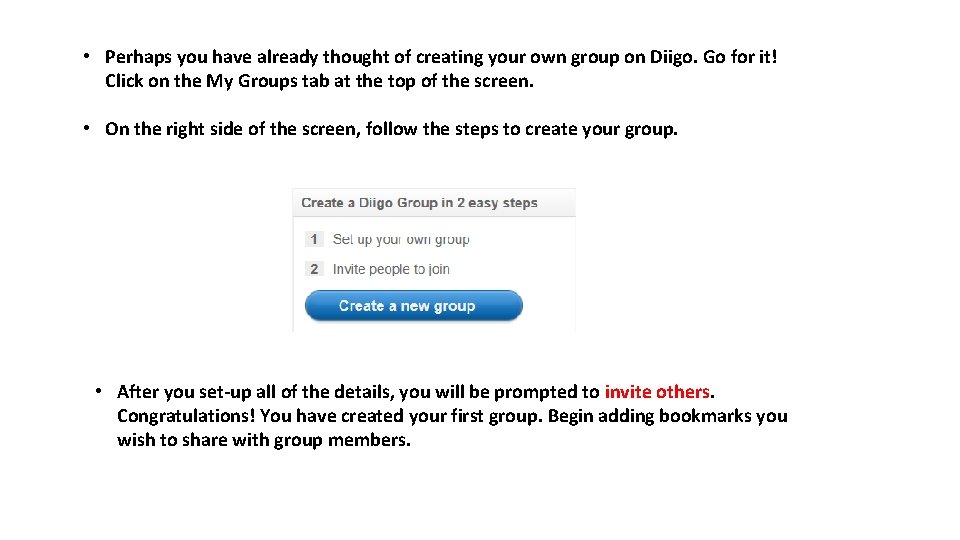  • Perhaps you have already thought of creating your own group on Diigo.