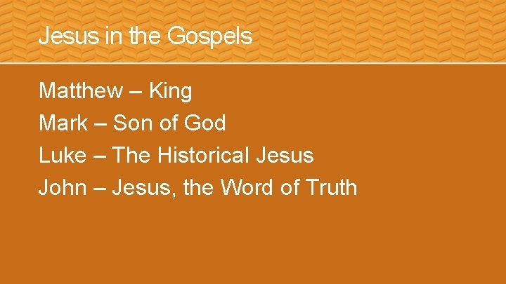 Jesus in the Gospels Matthew – King Mark – Son of God Luke –