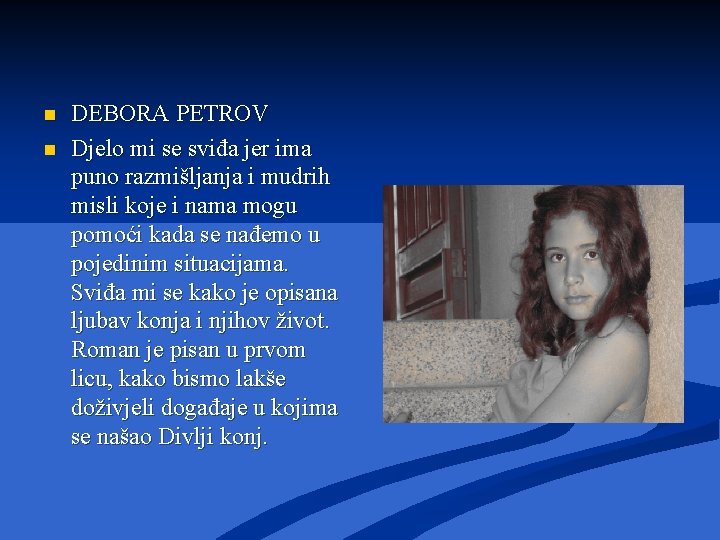 n n DEBORA PETROV Djelo mi se sviđa jer ima puno razmišljanja i mudrih