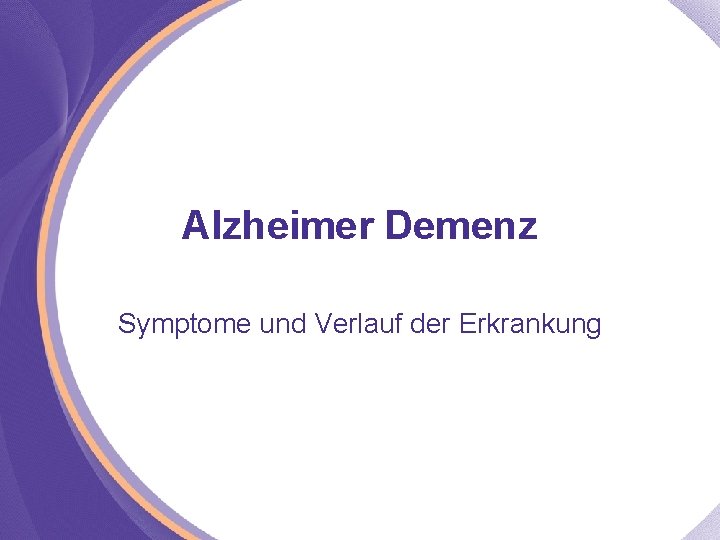 Alzheimer Demenz Symptome und Verlauf der Erkrankung 