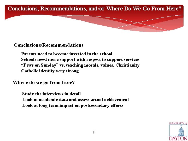  Conclusions, Recommendations, and/or Where Do We Go From Here? Conclusions/Recommendations Parents need to