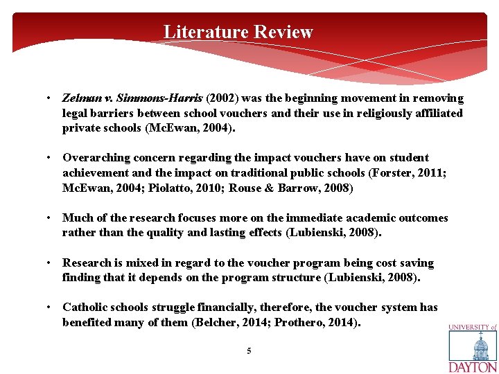 Literature Review • Zelman v. Simmons-Harris (2002) was the beginning movement in removing legal