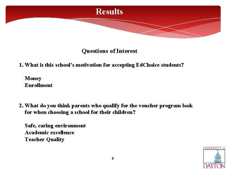 Results Questions of Interest 1. What is this school’s motivation for accepting Ed. Choice