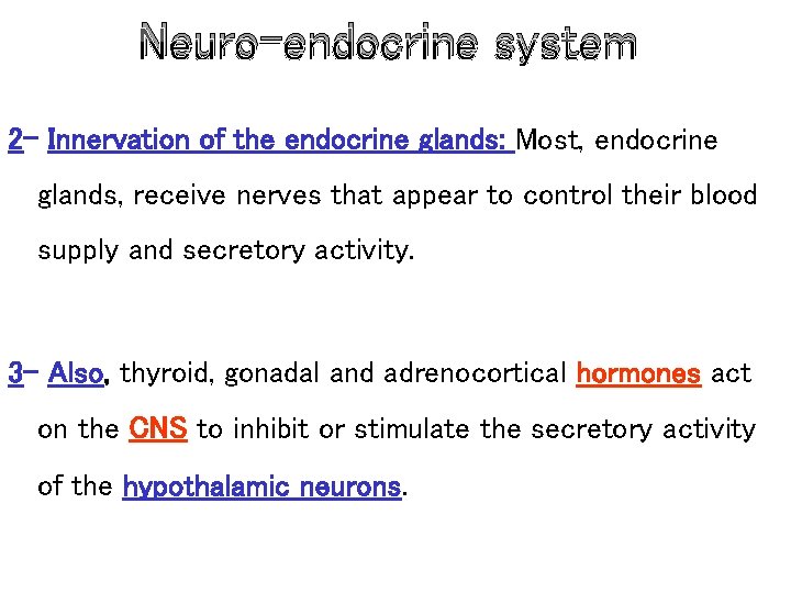 Neuro-endocrine system 2 - Innervation of the endocrine glands: Most, endocrine glands, receive nerves