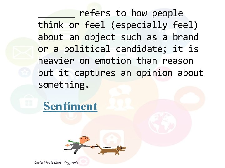 _______ refers to how people think or feel (especially feel) about an object such