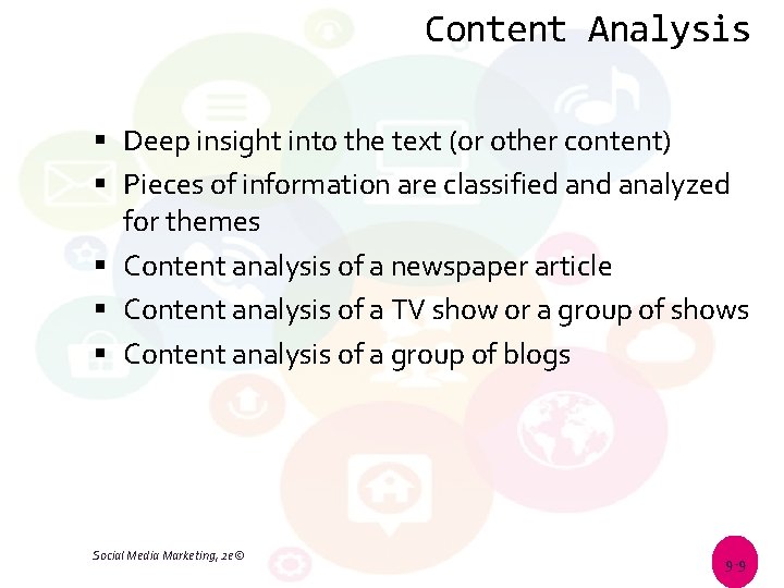 Content Analysis Deep insight into the text (or other content) Pieces of information are