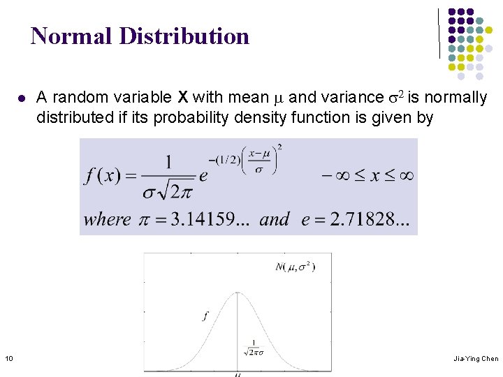 Normal Distribution l 10 A random variable X with mean m and variance s