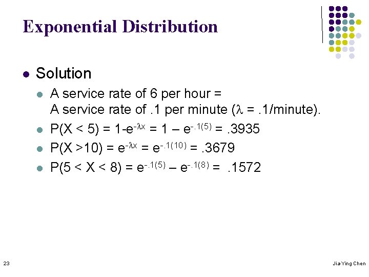 Exponential Distribution l Solution l l 23 A service rate of 6 per hour