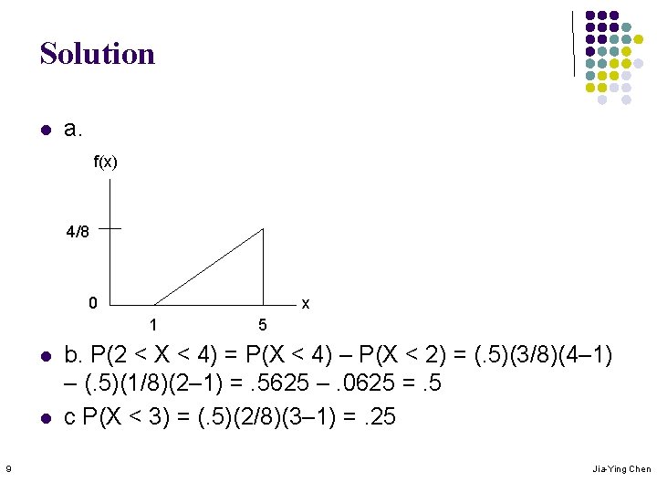 Solution l a. f(x) 4/8 0 x 1 l l 9 5 b. P(2