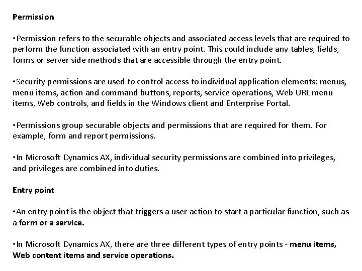 Permission • Permission refers to the securable objects and associated access levels that are