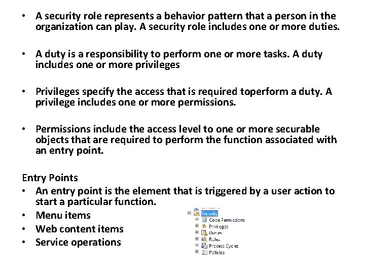  • A security role represents a behavior pattern that a person in the