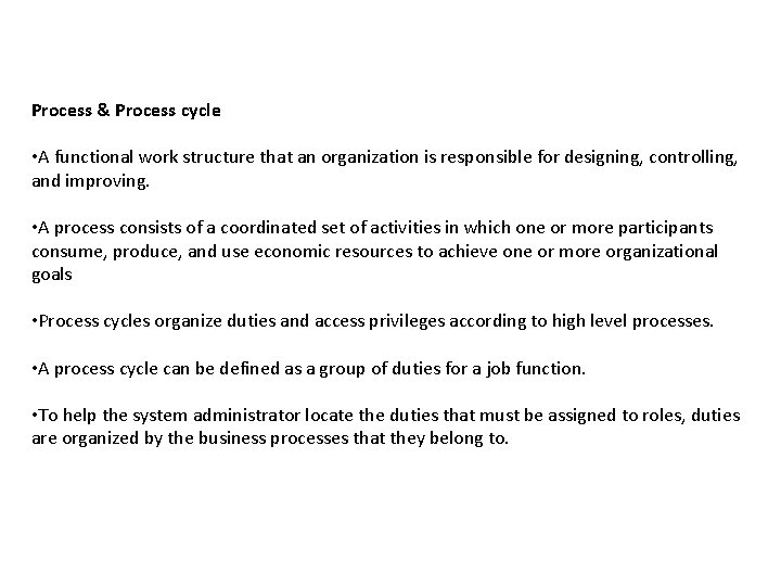 Process & Process cycle • A functional work structure that an organization is responsible