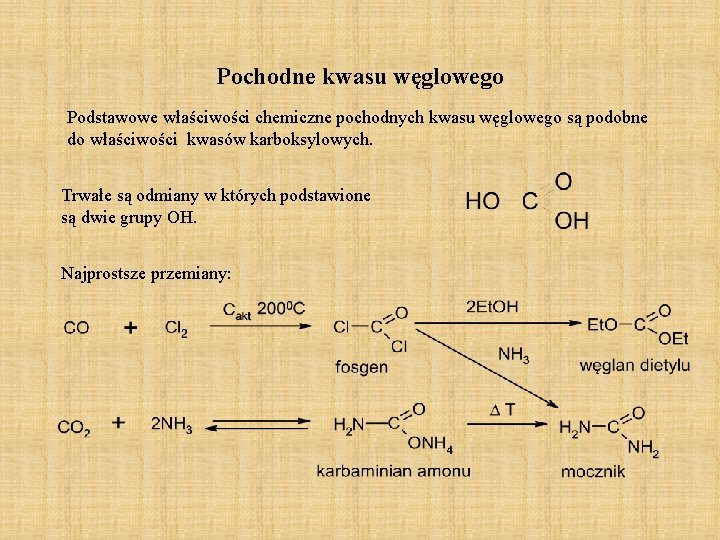 Pochodne kwasu węglowego Podstawowe właściwości chemiczne pochodnych kwasu węglowego są podobne do właściwości kwasów Pochodne kwasu węglowego Podstawowe właściwości chemiczne pochodnych kwasu węglowego są podobne do właściwości kwasów
