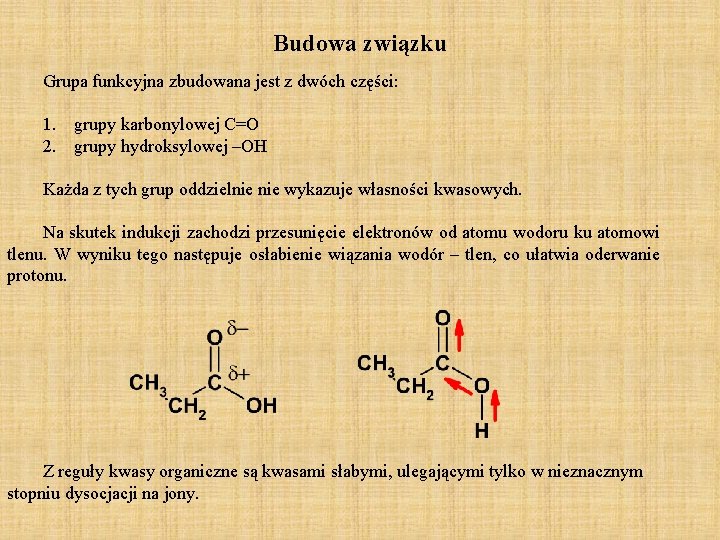 Budowa związku Grupa funkcyjna zbudowana jest z dwóch części: 1. grupy karbonylowej C=O 2. Budowa związku Grupa funkcyjna zbudowana jest z dwóch części: 1. grupy karbonylowej C=O 2.