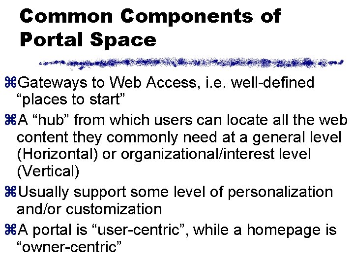 Common Components of Portal Space z. Gateways to Web Access, i. e. well-defined “places