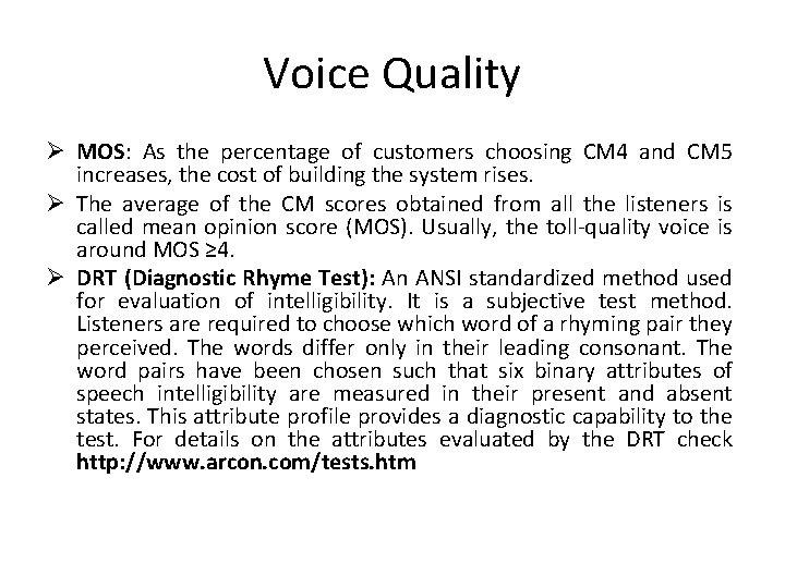 Voice Quality Ø MOS: As the percentage of customers choosing CM 4 and CM