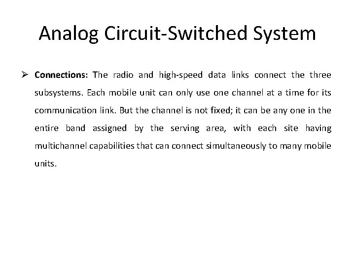 Analog Circuit-Switched System Ø Connections: The radio and high-speed data links connect the three