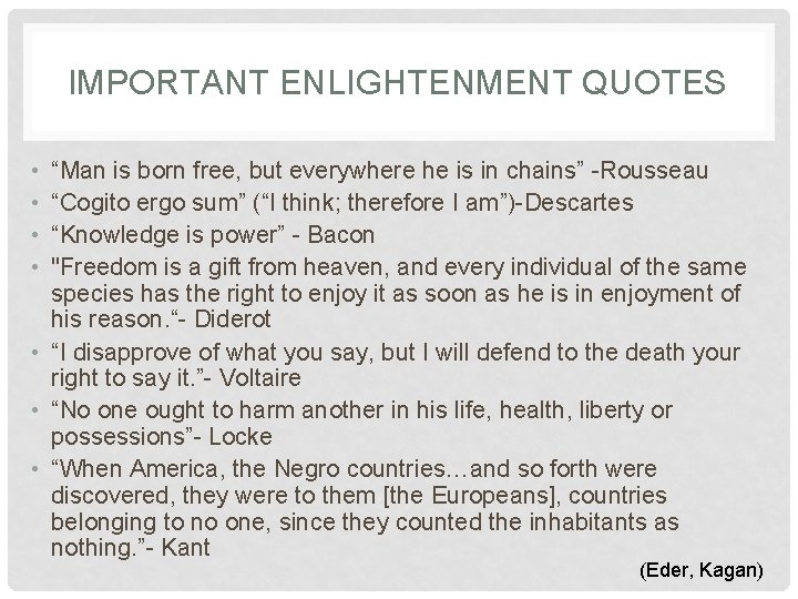 IMPORTANT ENLIGHTENMENT QUOTES • • “Man is born free, but everywhere he is in