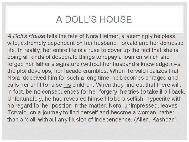 A DOLL’S HOUSE A Doll’s House tells the tale of Nora Helmer, a seemingly