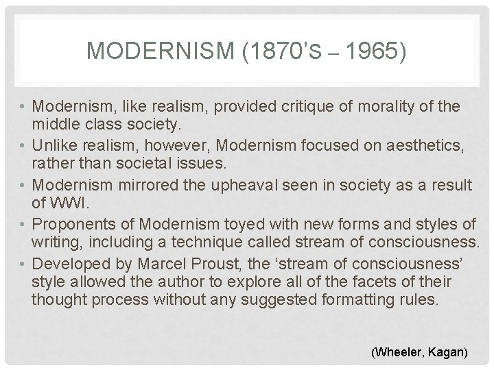 MODERNISM (1870’S – 1965) • Modernism, like realism, provided critique of morality of the