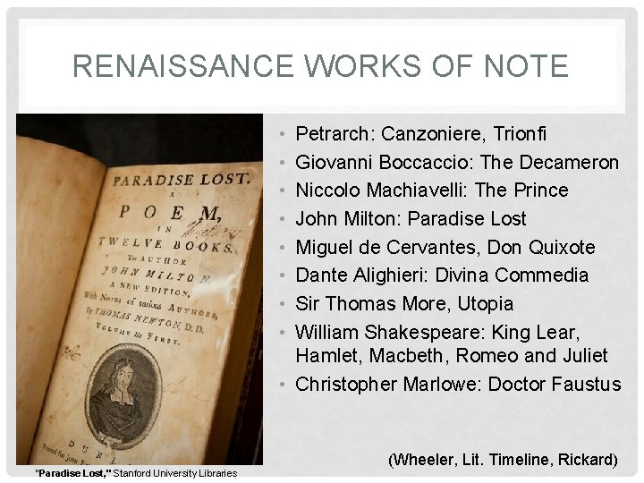 RENAISSANCE WORKS OF NOTE • • Petrarch: Canzoniere, Trionfi Giovanni Boccaccio: The Decameron Niccolo