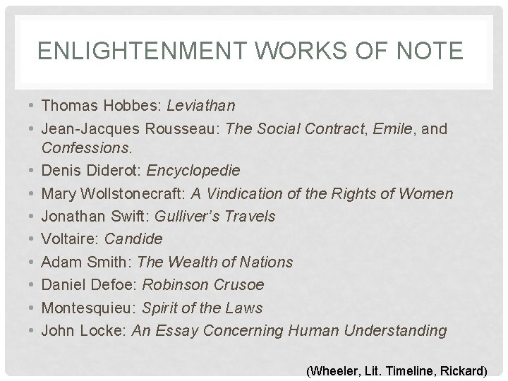 ENLIGHTENMENT WORKS OF NOTE • Thomas Hobbes: Leviathan • Jean-Jacques Rousseau: The Social Contract,