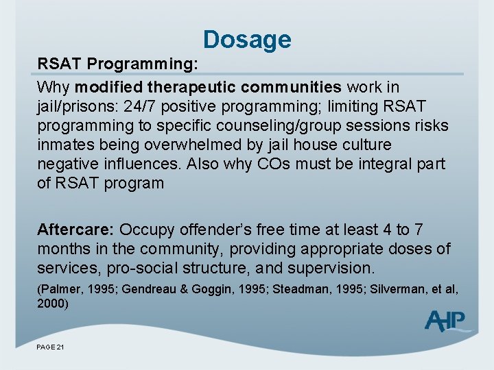 Dosage RSAT Programming: Why modified therapeutic communities work in jail/prisons: 24/7 positive programming; limiting