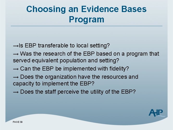 Choosing an Evidence Bases Program →Is EBP transferable to local setting? → Was the