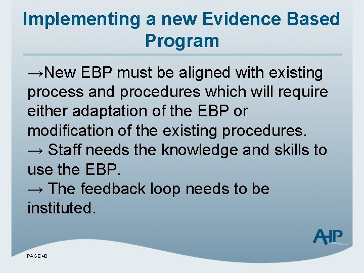 Implementing a new Evidence Based Program →New EBP must be aligned with existing process