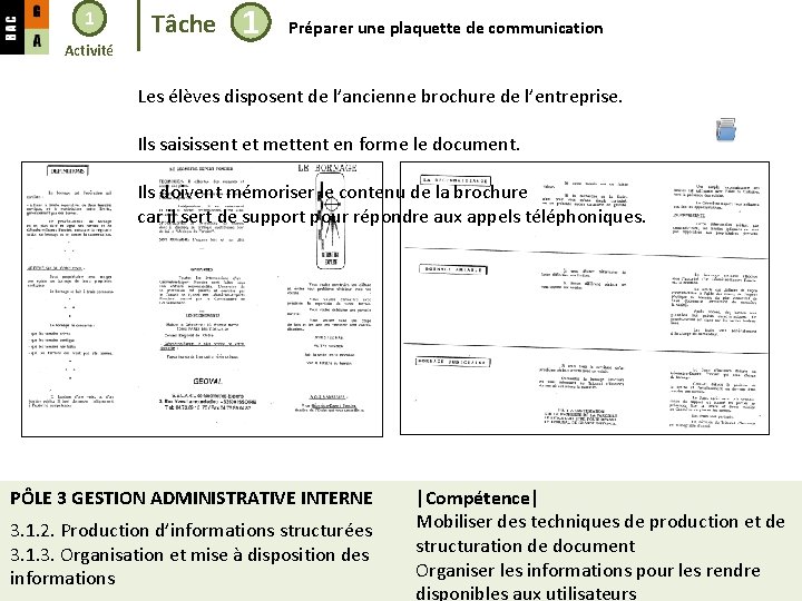 1 Activité Tâche 1 Préparer une plaquette de communication Les élèves disposent de l’ancienne