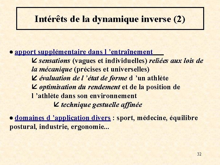 Intérêts de la dynamique inverse (2) apport supplémentaire dans l ’entraînement sensations (vagues et