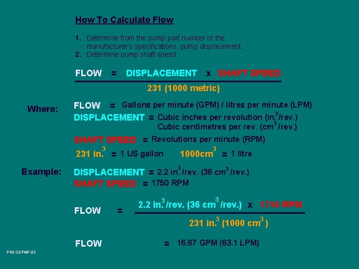 How To Calculate Flow 1. Determine from the pump part number or the manufacturer’s