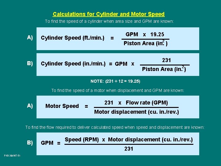 Calculations for Cylinder and Motor Speed To find the speed of a cylinder when