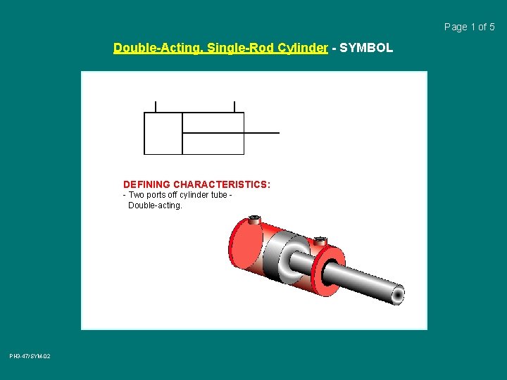 Page 1 of 5 Double-Acting, Single-Rod Cylinder - SYMBOL DEFINING CHARACTERISTICS: - Two ports