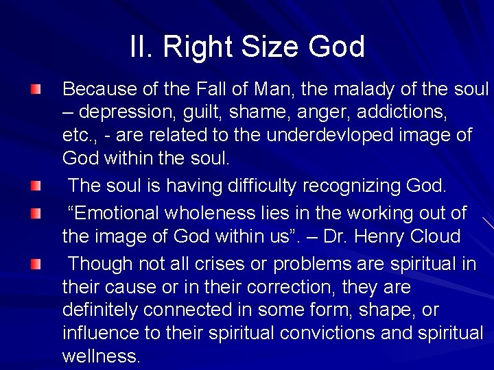II. Right Size God Because of the Fall of Man, the malady of the