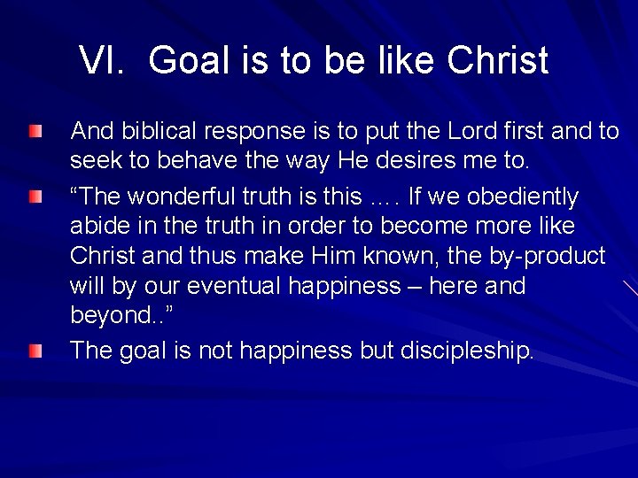 VI. Goal is to be like Christ And biblical response is to put the