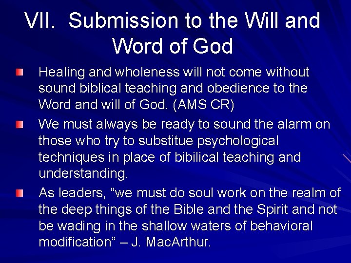 VII. Submission to the Will and Word of God Healing and wholeness will not
