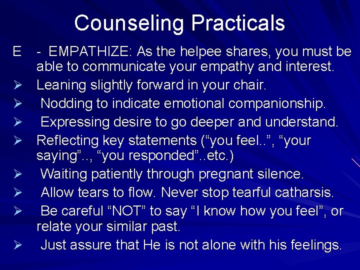 Counseling Practicals E Ø Ø Ø Ø - EMPATHIZE: As the helpee shares, you